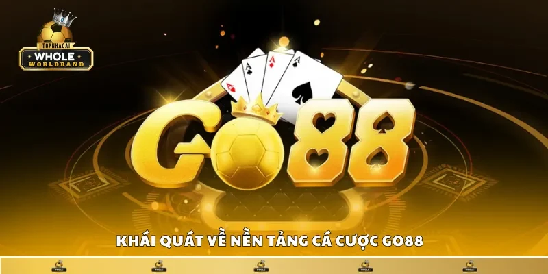 Khái quát về nền tảng cá cược Go88